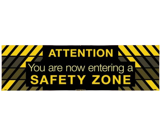 Banner - Attention You Are Now Entering A Safety Zone - 3Ft X 10Ft-1