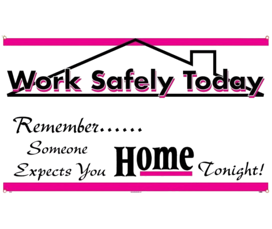 Banner - Work Safely Today Remember Someone Expects You Home Tonight - 3Ft X 5Ft-1