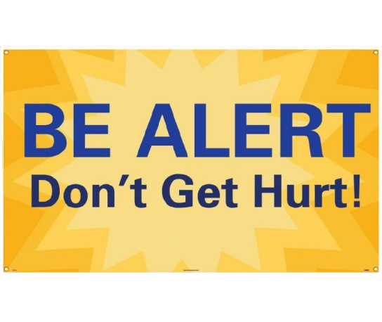 Banner - Be Alert Don'T Get Hurt! - 3Ft X 5Ft-1