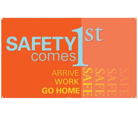 Banner - Safety Comes 1St Arrive Work Go Home Safe - 3Ft X 5Ft