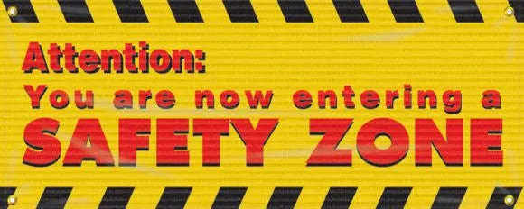 Mesh Banners: Attention - You Are Now Entering A Safety Zone-1