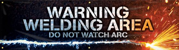 Welding Banners: Warning - Welding Area - Do Not Watch Arc-1