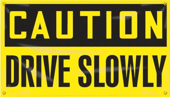 OSHA Caution Safety Banners: Drive Slowly-1