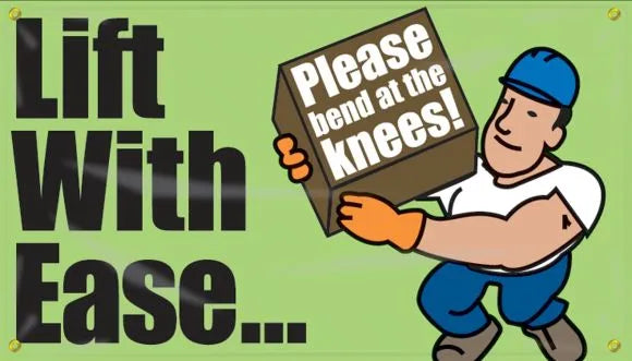 Safety Banner: Lift With Ease - Bend At The knees-1