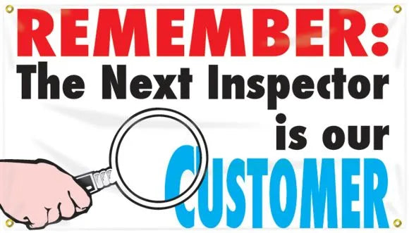 Safety Banners: Remember - The Next Inspector Is Our Customer-1