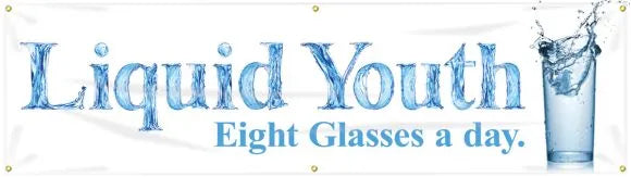WorkHealthy™ Banners: Liquid Youth - Eight Glasses A Day-1
