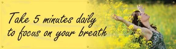 WorkHealthy™ Safety Banners: Take 5 Minutes Daily To Focus On Your Breath-1