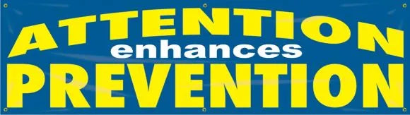 Safety Banners - Attention Enhances Prevention-1