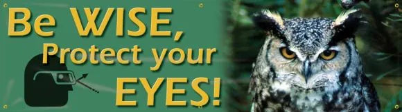 Safety Banners: Be Wise Protect Your Eyes-1