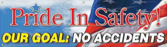 Motivational Banners: Pride In Our Safety Our Goal No Accidents