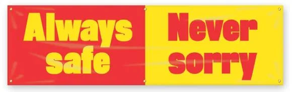 Safety Banners: Always Safe - Never Sorry-1
