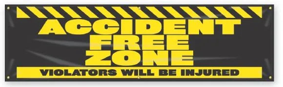 Safety Banners: Accident Free Zone - Violators Will Be Injured-1