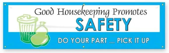 Safety Banners: Good Housekeeping Promotes Safety-1