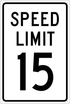 SPEED LIMIT 15 Sign